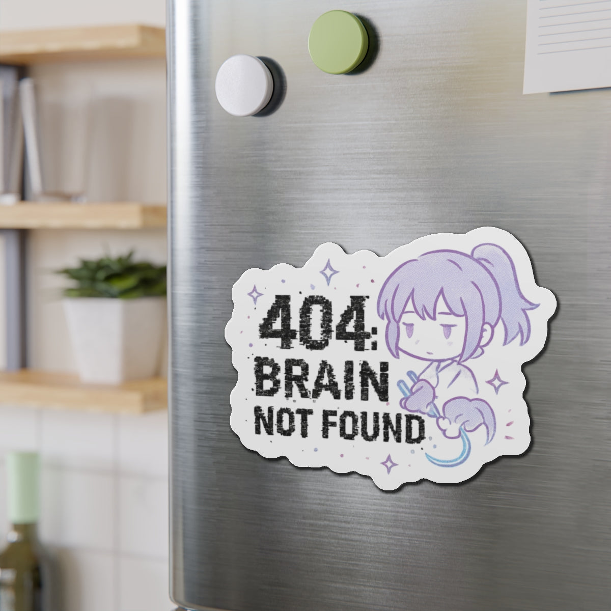 HoodnTee Magnet | 404 Brain Not Found Die-Cut Magnet โ Cute Kawaii Error Message Magnet ๐ป Your Statement