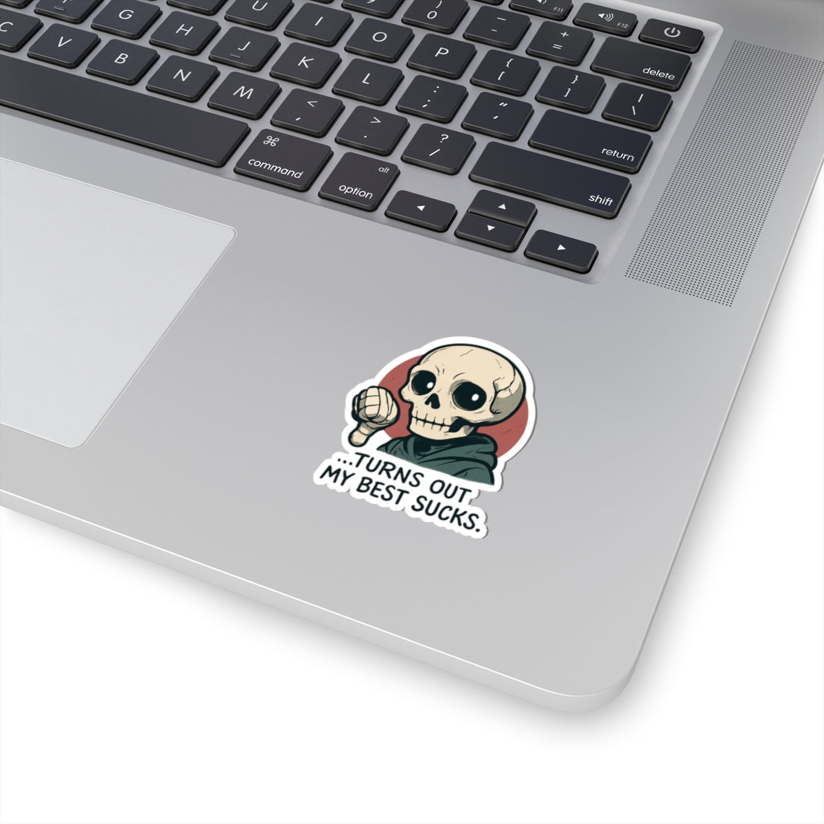 HoodnTee Sticker - Skull Saying "Turns Out My Best Sucks" (Funny Gothic Laptop Decal) 💀👎
