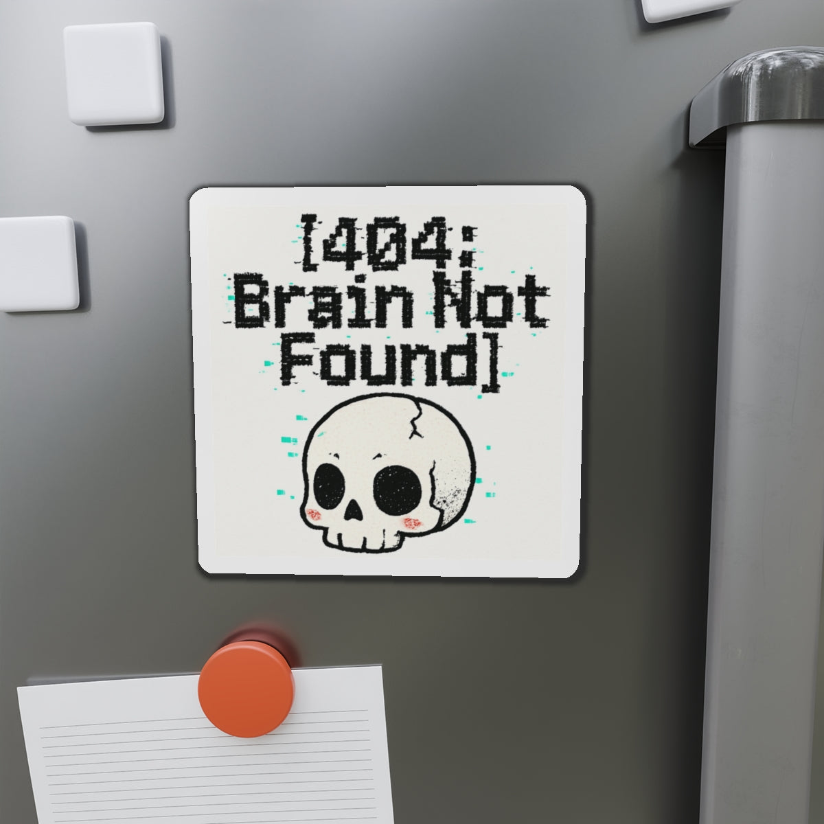 HoodnTee Magnet | Die-Cut Magnet – “[404: Brain Not Found]” Cute Skull Tech Error Magnet 💻