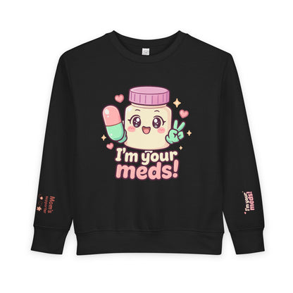 HoodnTee Sweatshirt | Kawaii 'I'm Your Meds' Toddler Sweatshirt 👶