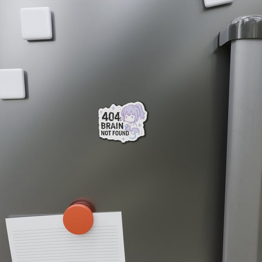 HoodnTee Magnet | 404 Brain Not Found Die-Cut Magnet — Cute Kawaii Error Message Magnet 💻 Your Statement
