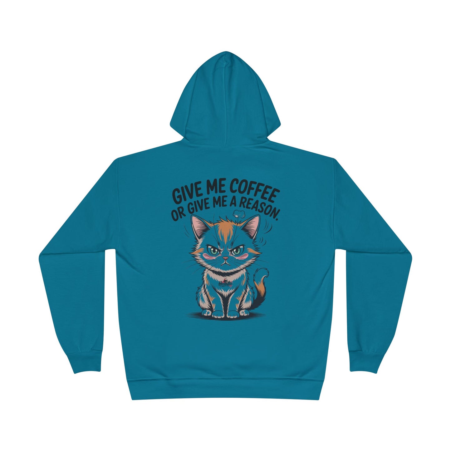 Funny Cat Coffee Hoodie – “Give Me Coffee or Give Me a Reason” Statement Pullover