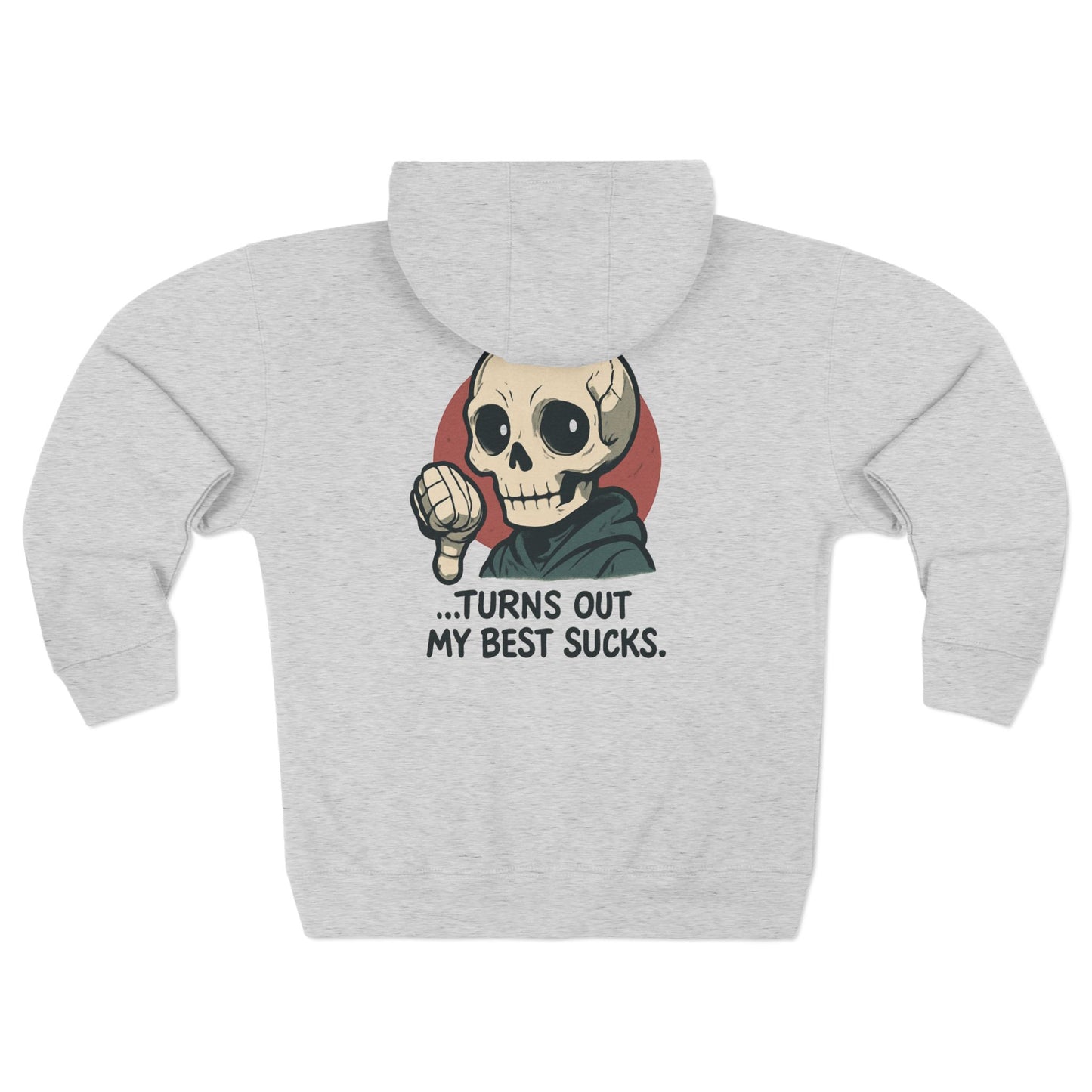 HoodnTee Zip Hoodie | Skull Zip Hoodie — “Turns Out My Best Sucks” Retro Goth Graphic 💀