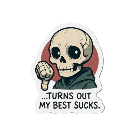 HoodnTee Magnet - Skull Illustration 'Turns Out My Best Sucks'