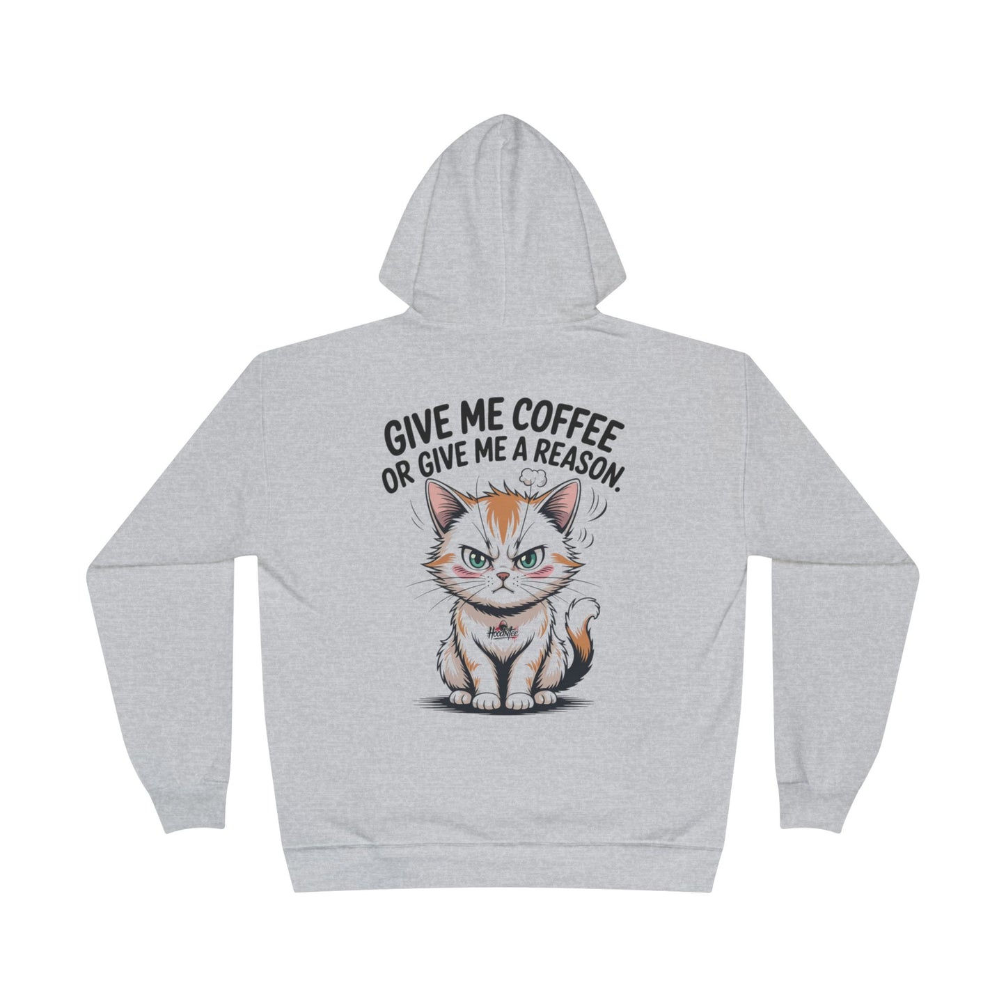 Funny Cat Coffee Hoodie – “Give Me Coffee or Give Me a Reason” Statement Pullover