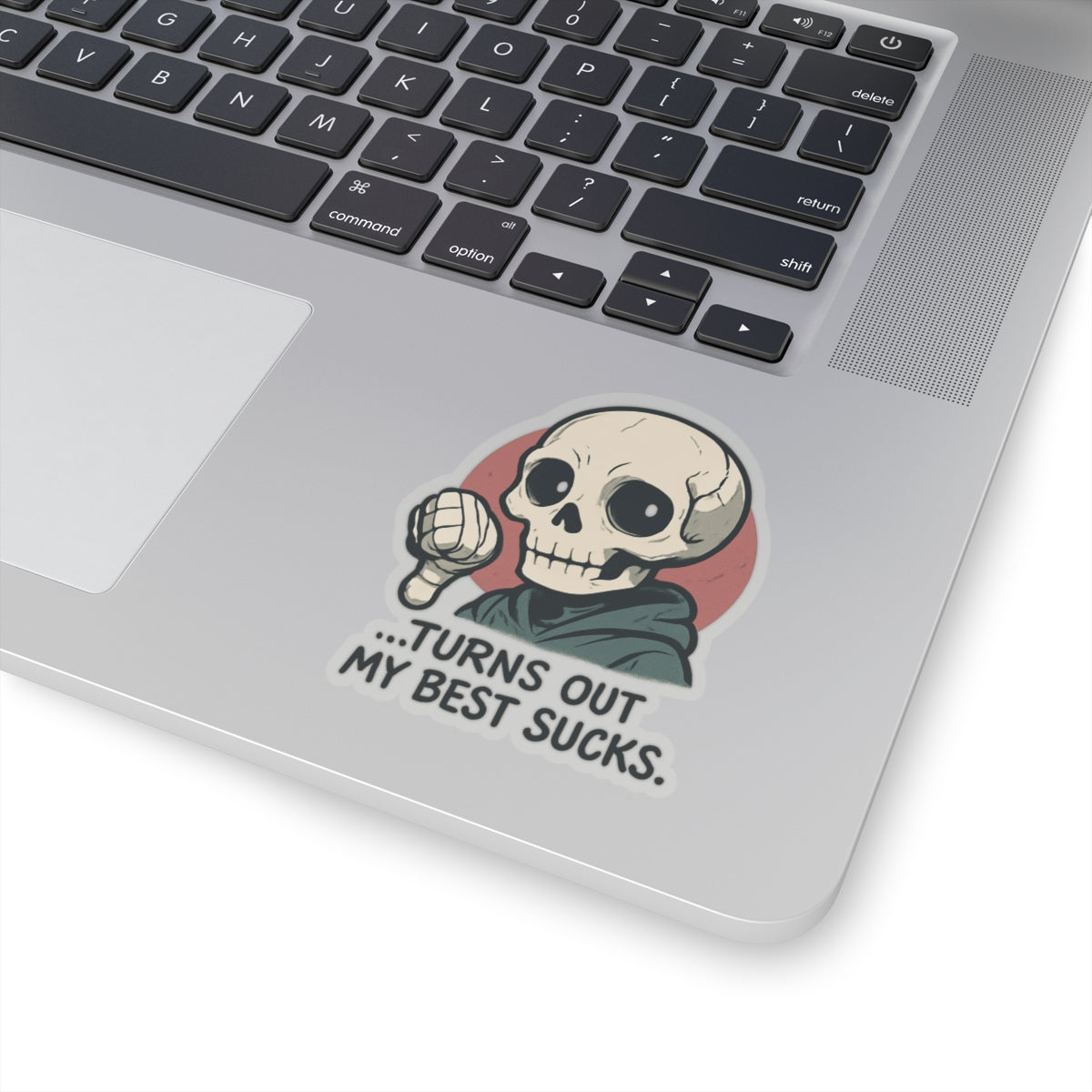 HoodnTee Sticker - Skull Saying "Turns Out My Best Sucks" (Funny Gothic Laptop Decal) 💀👎