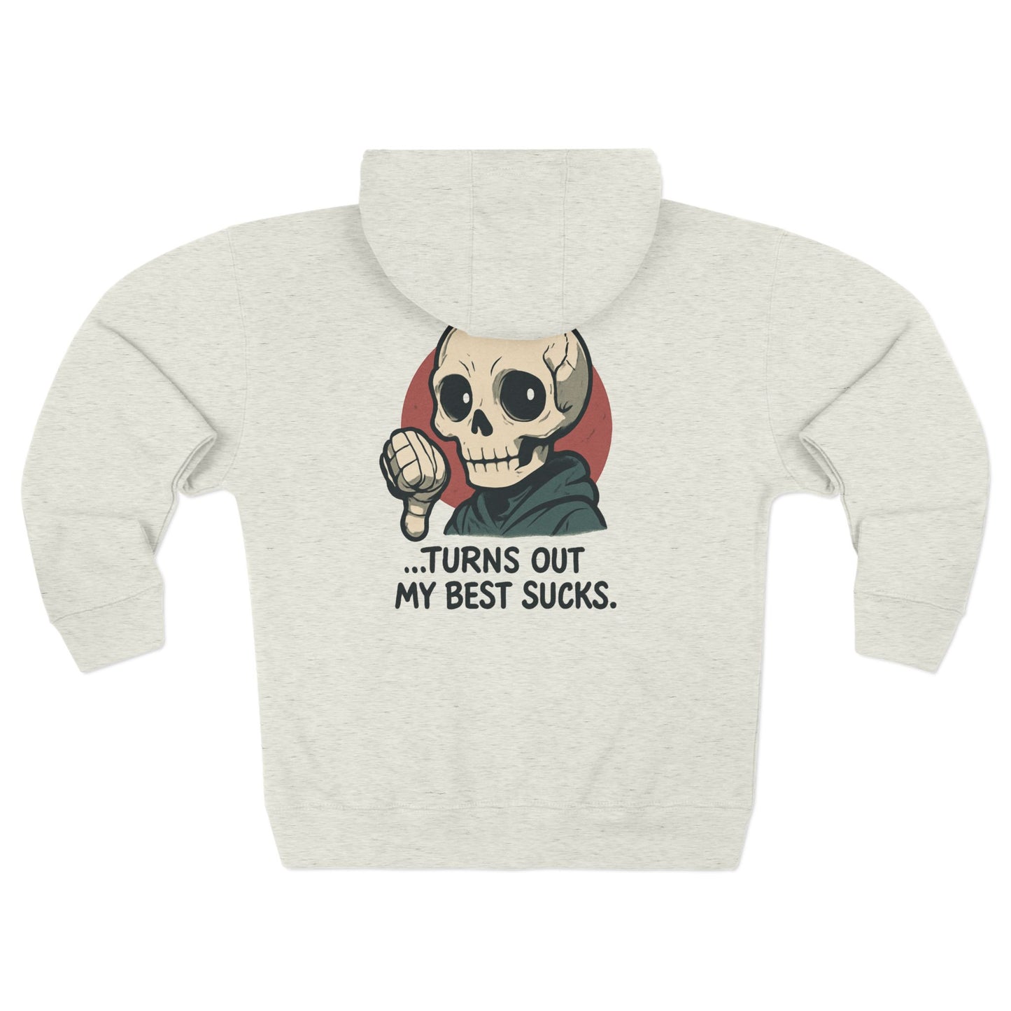 HoodnTee Zip Hoodie | Skull Zip Hoodie — “Turns Out My Best Sucks” Retro Goth Graphic 💀