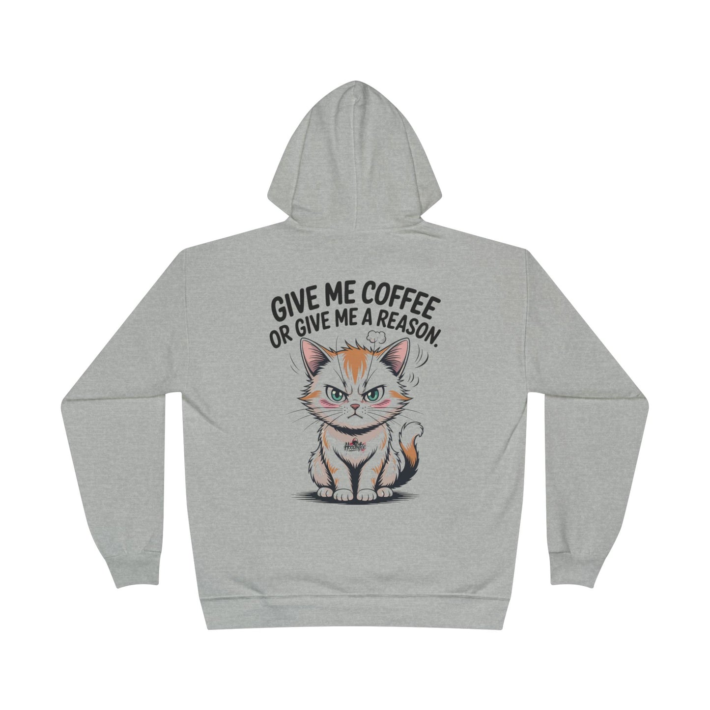 Funny Cat Coffee Hoodie – “Give Me Coffee or Give Me a Reason” Statement Pullover