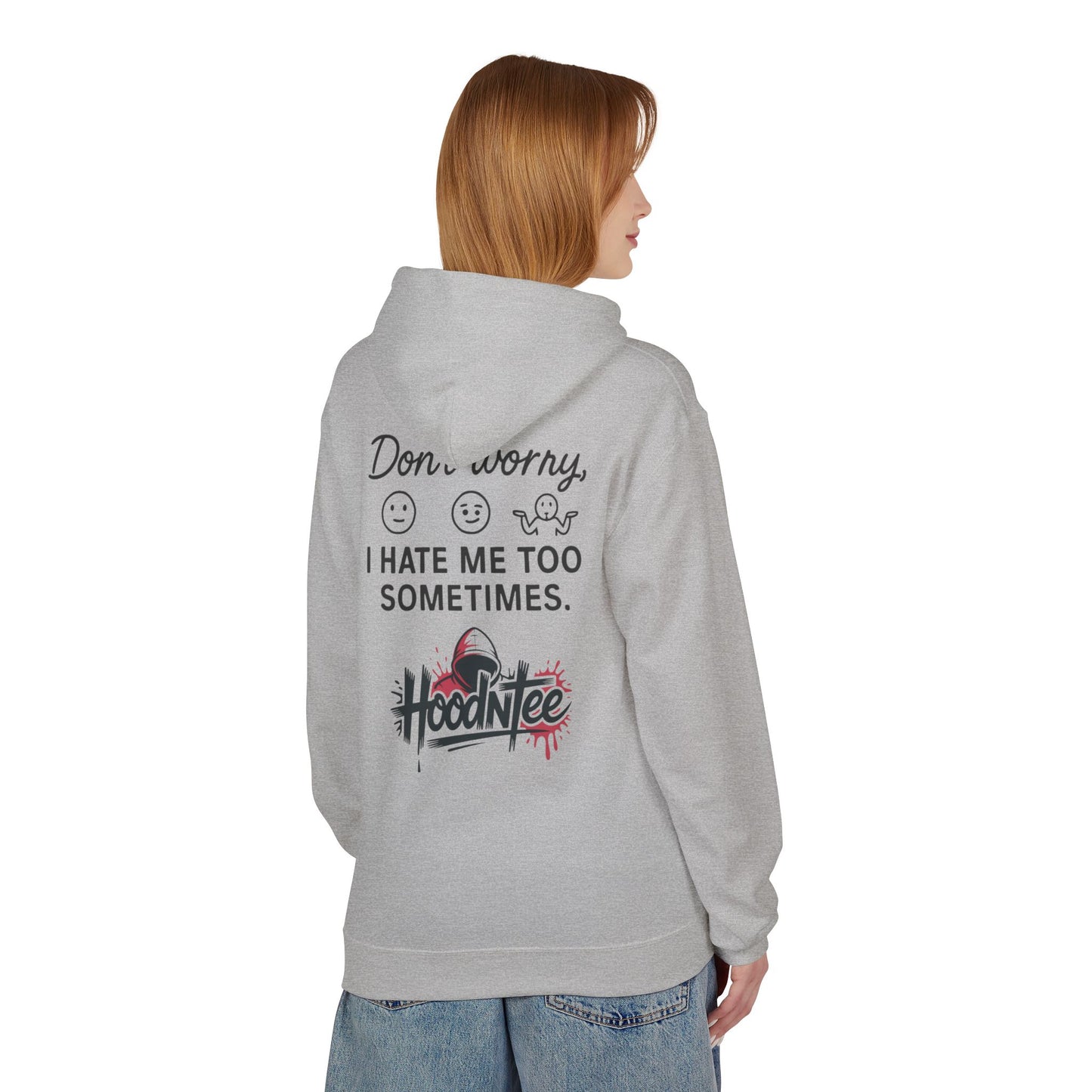HoodnTee Hoodie | Don't Like Me? I Hate Me Too Sometimes Hoodie 🤷‍♀️🖤