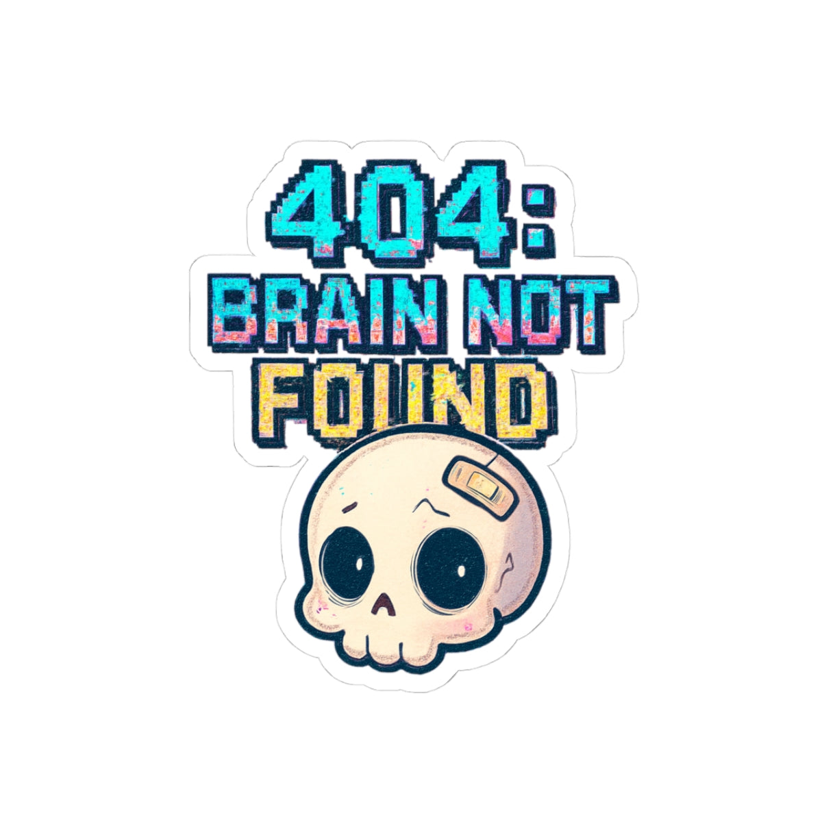 HoodnTee Sticker - 404: Brain Not Found - Cute Skull Laptop Funny