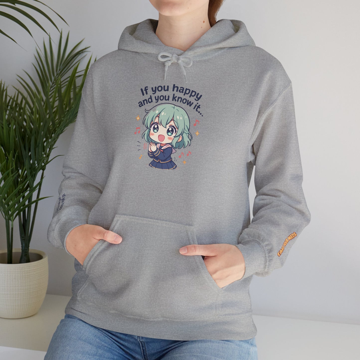 🖤 HoodnTee Hoodie – “If you happy and you know ot take your Meds” 💊 Cute Chibi Comfort Hoodie