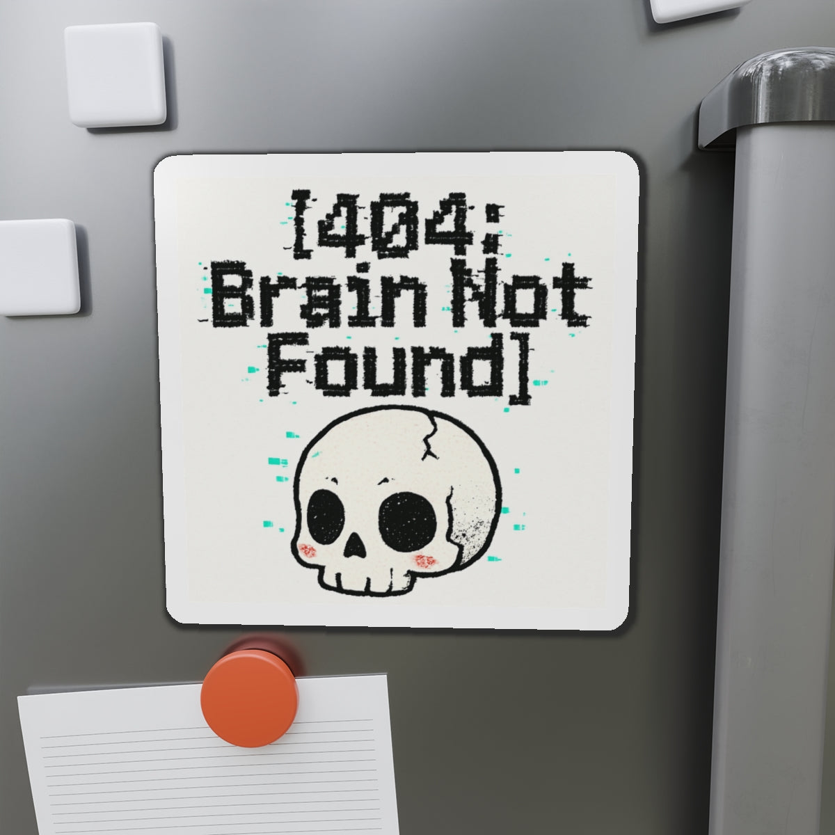 HoodnTee Magnet | Die-Cut Magnet – “[404: Brain Not Found]” Cute Skull Tech Error Magnet 💻