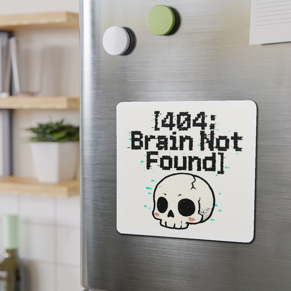 HoodnTee Magnet | Die-Cut Magnet – “[404: Brain Not Found]” Cute Skull Tech Error Magnet 💻
