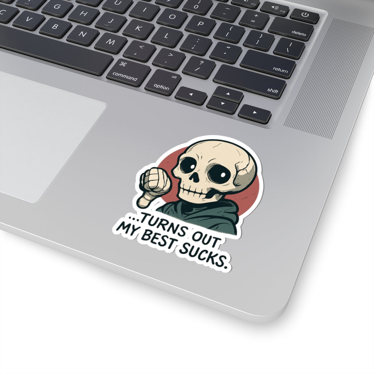 HoodnTee Sticker - Skull Saying "Turns Out My Best Sucks" (Funny Gothic Laptop Decal) 💀👎