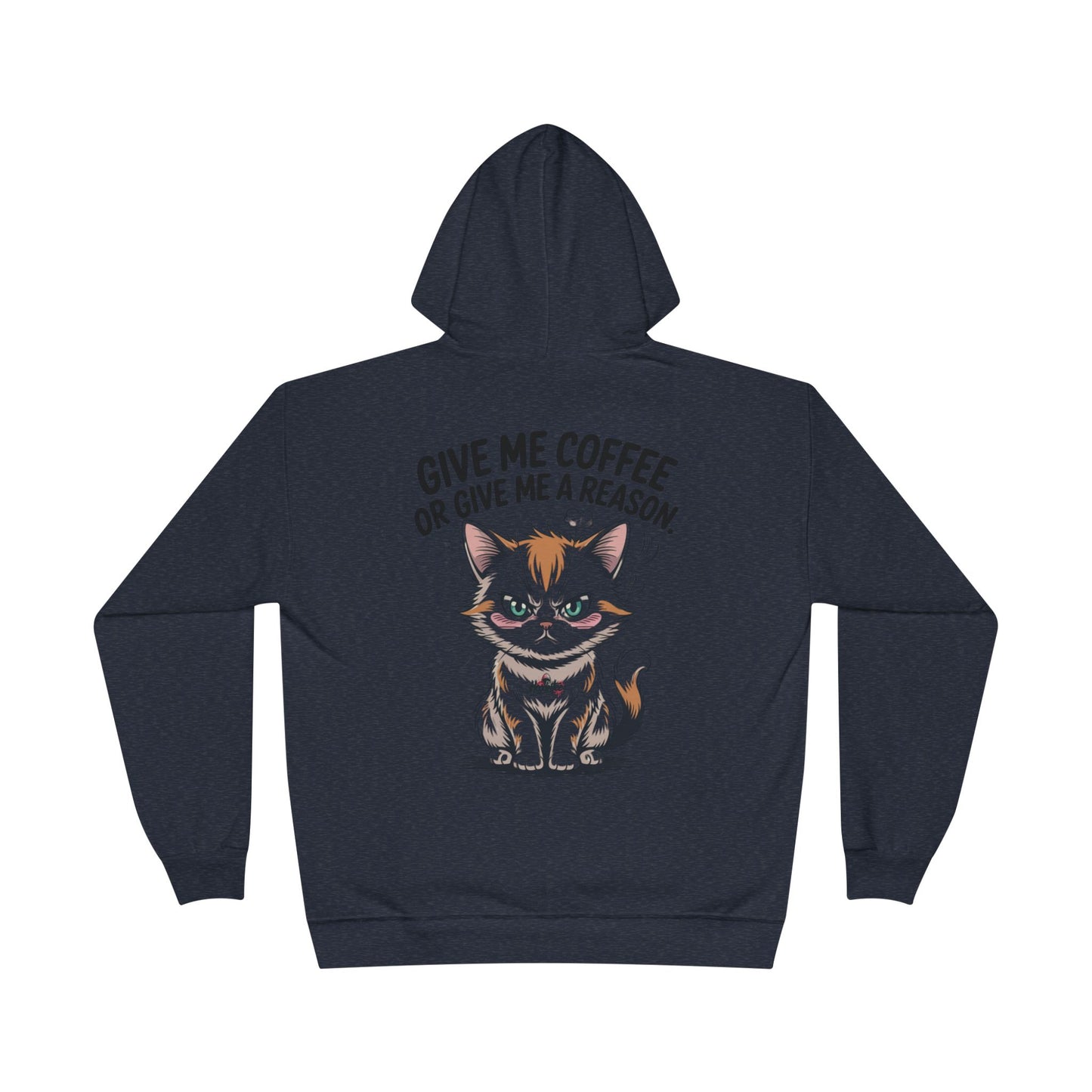 Funny Cat Coffee Hoodie – “Give Me Coffee or Give Me a Reason” Statement Pullover
