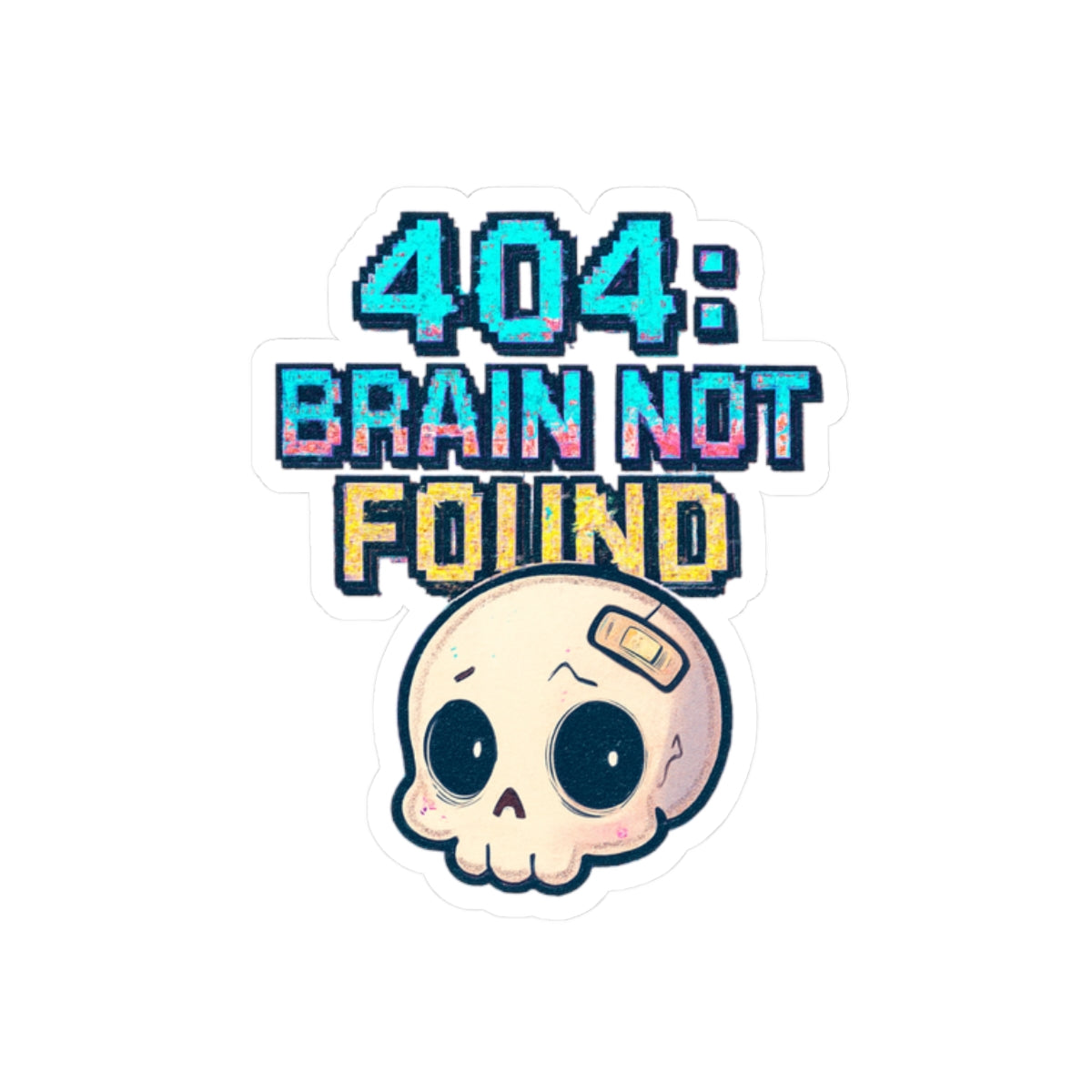 HoodnTee Sticker - 404: Brain Not Found - Cute Skull Laptop Funny
