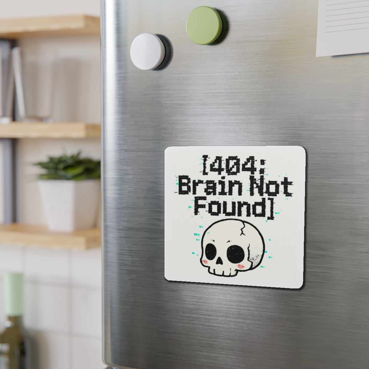 HoodnTee Magnet | Die-Cut Magnet – “[404: Brain Not Found]” Cute Skull Tech Error Magnet 💻