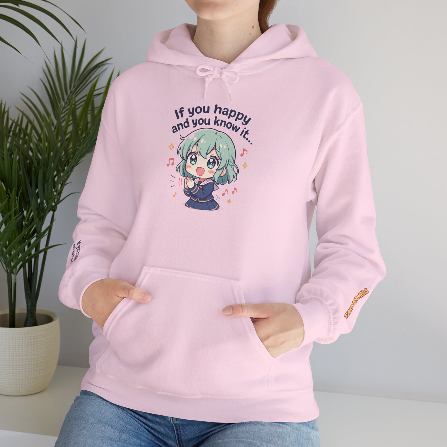 🖤 HoodnTee Hoodie – “If you happy and you know ot take your Meds” 💊 Cute Chibi Comfort Hoodie
